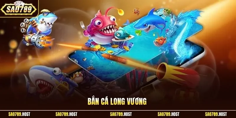Bắn cá Long Vương