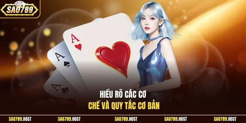 Hiểu rõ các cơ chế và quy tắc cơ bản