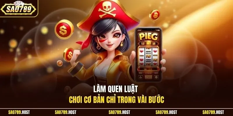 Làm quen luật chơi cơ bản chỉ trong vài bước