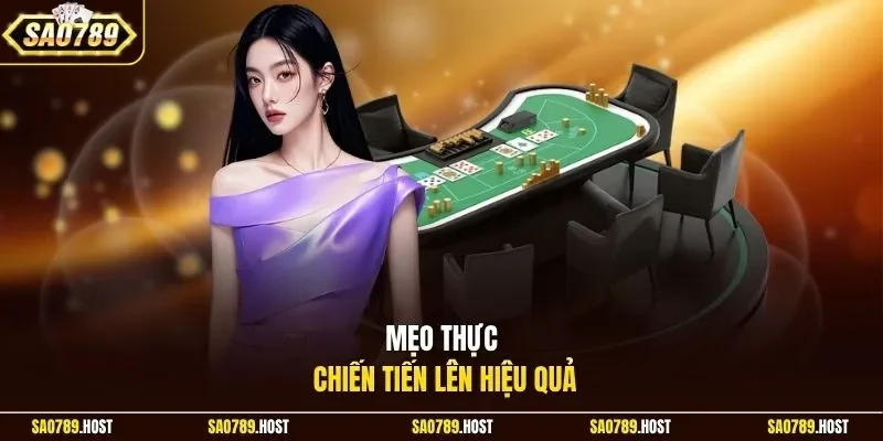 Mẹo thực chiến Tiến Lên hiệu quả