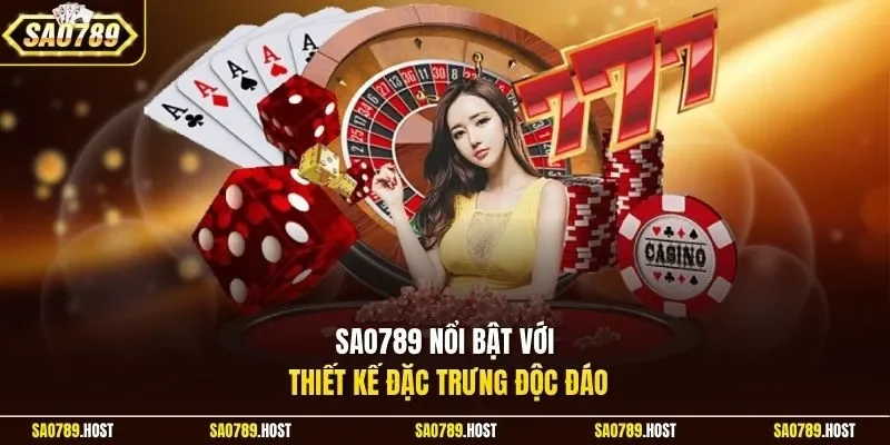 Sao789 nổi bật với thiết kế đặc trưng độc đáo