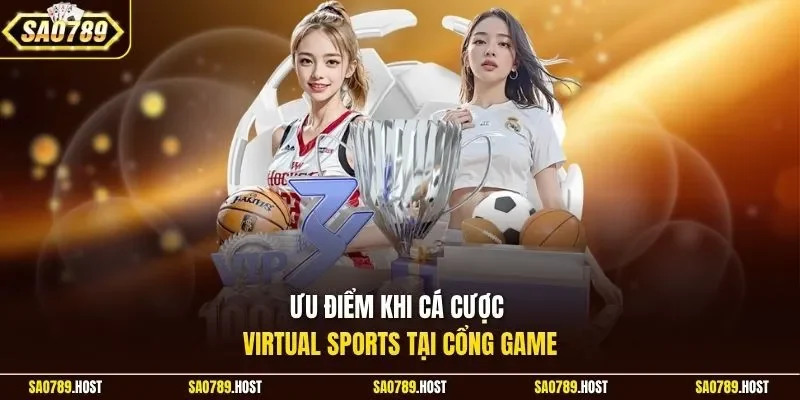 Ưu điểm khi cá cược Virtual Sports tại cổng game